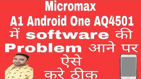 Micromax Android One AQ4501 (Canvas A1) How To Software Or Flashing By Bharat Malviya