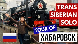 TRANS SIBERIAN EXPRESS DONE BACKWARDS | Khabarovsk City Tour