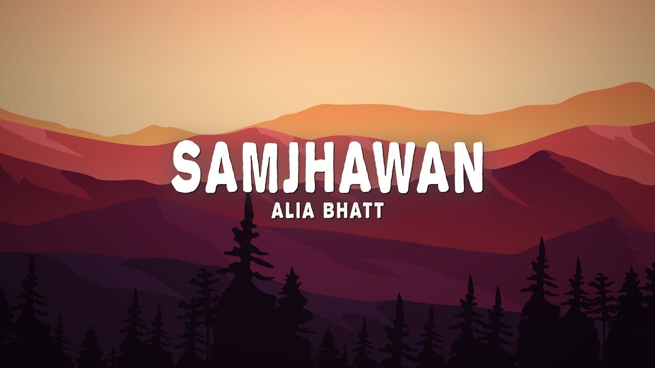 Samjhawan (Lyrics) (Unplugged by Alia Bhatt) - YouTube