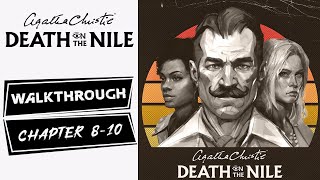 Agatha Christie - Death On The Nile Walkthrough: Chapter 8-10 & Ending [100%] {HARD} (No Commentary)