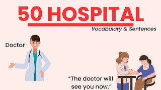 Learn English-50 Hospital Vocabulary Words with Example Sentences