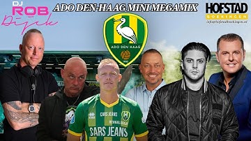 🟢🟡🎵🎉Ado Den-Haag Mini MegaMix ( Dj Rob van Dijck ) 🎵🎉🟢🟡