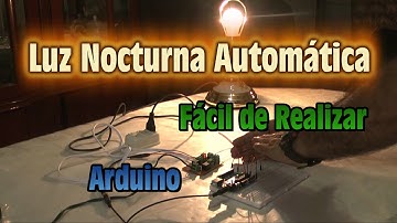 Luz Nocturna Automatica con Arduino - Facil de realizar Programacion paso a paso