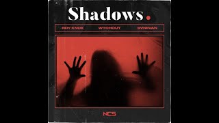 ROY KNOX x WTCHOUT - Shadows (feat. Svniivan) [Extended Mix] | NCS Release