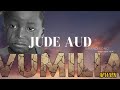 JUDE AUD VUMILIA OFFICIAI AUDIO