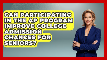 Can Participating in the AP Program Improve College Admission Chances for Seniors?