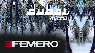 EFEMERO - Dubai (Extended Version)