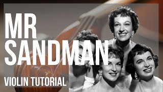 Video thumbnail of "How to play Mr Sandman by The Chordettes on Violin (Tutorial)"