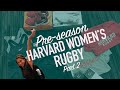 HARVARD WOMEN&#39;S RUGBY || PRE-SEASON PART 2