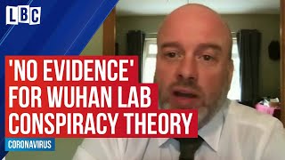 'No evidence' for Wuhan lab coronavirus conspiracy theory, Lords hear | LBC