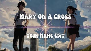 | Mary On A Cross | Your Name Edit |