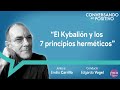 “El Kybalión y los 7 principios herméticos”  EMILIO CARRILLO