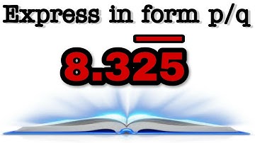 Express 8.325 in p/q form|Class 9th Lesson 1|Real Numbers|Q.22(i)|Xam Idea Proficiency Exercise