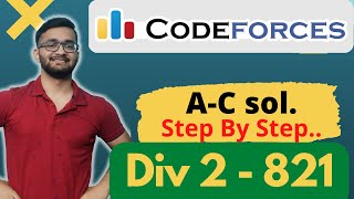 A B C Solved |  Codeforces Round 821 | Division 2 | Div 2 | Hindi