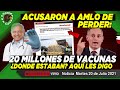 ¡QUE CHISMOSOS! QUE AMLO HABÍA PERDIDO 20 MILLONES DE VACUNAS ¡ESTO FUE DICHO POR PERIODISTAS!