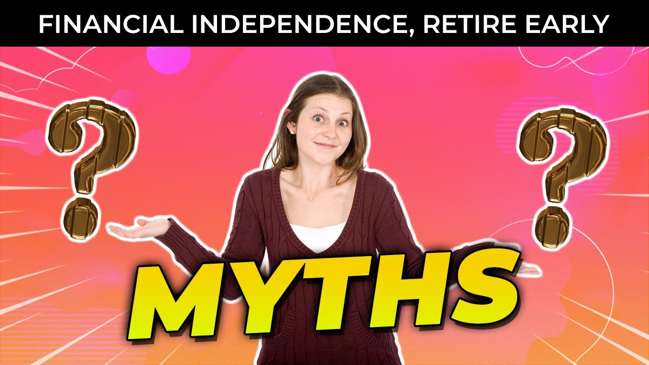 Myths About FIRE - FINANCIAL INDEPENDENCE RETIRE EARLY