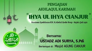 Pengajian Akhlaqkul Karimah Ihya Ul Ihya Cianjur Bersama Ustadz Adi Suryaspdi
