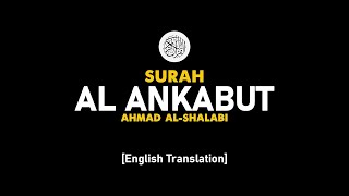 Surah Al Ankabut - Ahmad Al-Shalabi [ 029 ] I Beautiful Quran Recitation .
