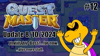 Quest Master Update #12: Unkillable Boss! ..for now, plus new stuff.