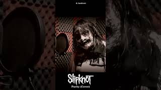 Pt.3 - Purity - (Vocal Cover) - #shorts #slipknot #cover #1999 #shortsfeed #purity