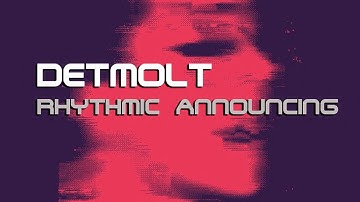Detmolt - Rhythmic Announcing (Original Mix) *HD