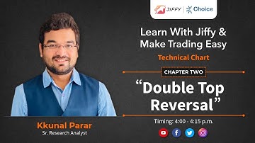 Double Top Reversal |  Chapter 2 |  Learn With Jiffy & Make Trading Easy | Choice