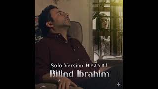 Bilind Ibrahim - Hejarî Solo Version Ai Cover 2026