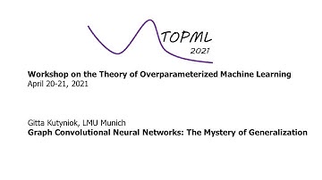 Gitta Kutyniok - Graph Convolutional Neural Networks: The Mystery of Generalization