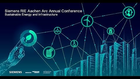 Siemens RIE Aachen Arc Annual Conference 2022
