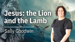Jesus: The Lion and the Lamb | Sally Goodwin - 3 April 2022 | Impact Church Durbanville