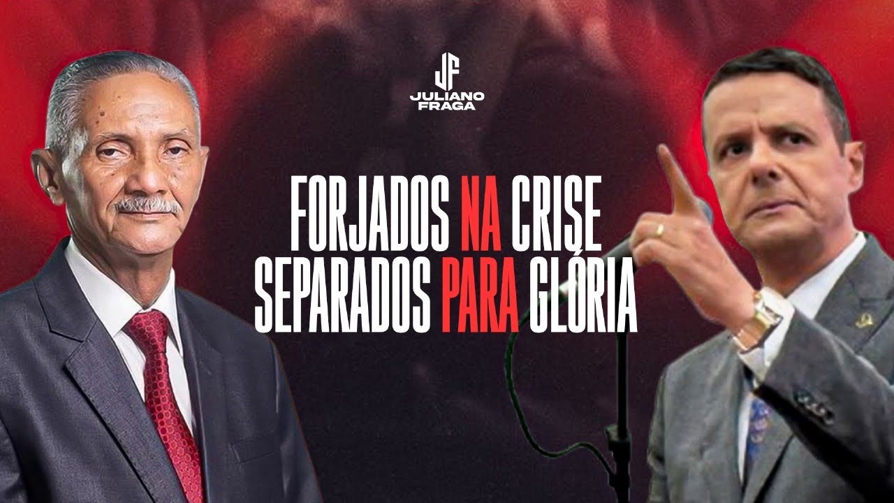 Gerados em meio aos decretos, Forjados na Crise e….. Separados para Glória (Juliano Fraga)