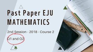 [English] EJU 2018 Mathematics Course 2 - 2nd Session - Q1 and Q2