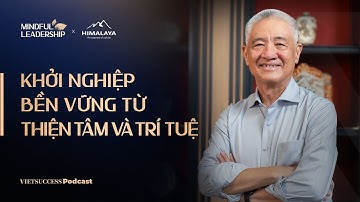 Mindful Leadership SS3 #6 | Khởi nghiệp bền vững từ thiện tâm và trí tuệ | TS. Nguyễn Thanh Mỹ