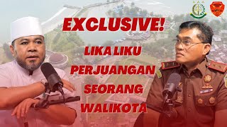 NCT PODCAST EPS 4 - EXCLUSIVE! Lika-Liku Perjuangan Seorang Walikota