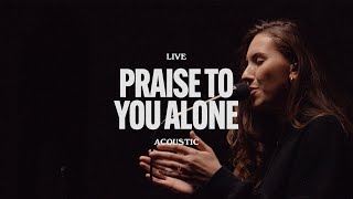 Praise To You Alone Acoustic - Gas Street Music Millie Tilby