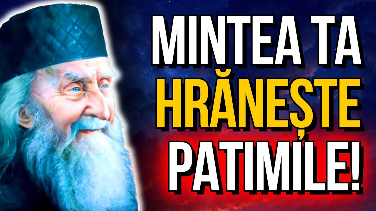 Patima NU o învingi când lupți cu ea, ci când MINTEA nu o mai hrănește! – Sf. Sofronie Saharov