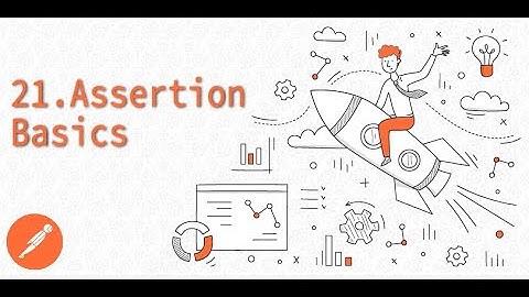 21. Assertion Basics