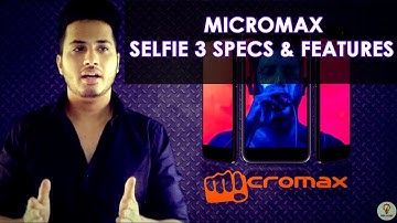 Micromax Selfie 3 launched | Selfie 3 specifications & features - 16MP selfie camera (hindi)