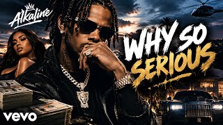 WHY SO SERIOUS BY ALKALINE ( OFFICIAL VISUALIZER)