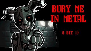 Bury Me In Metal - fnaf springtrap song [8-BIT Cover 🤨] Resimi