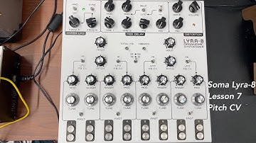 Soma Lyra-8 ambient drone synthesizer Tutorial lesson 7: Pitch CV