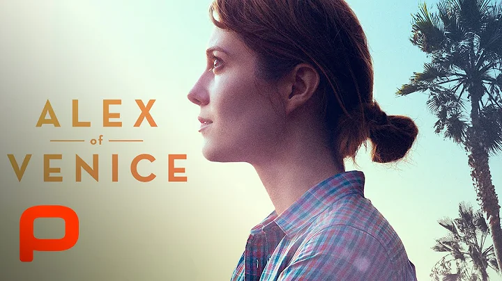 Alex Of Venice (Full Movie) Drama, Mary Elizabeth ...