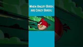 When Angry Birds are Crazy Birds: #shorts