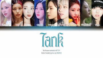 How would AETZY sing "Tank" (NMIXX) | Color Coded Lyrics