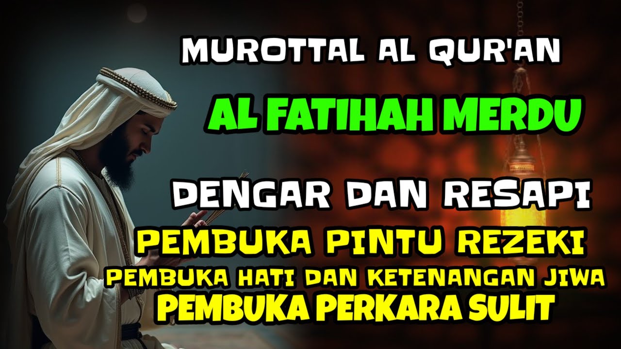 Surah Al-Fatihah Merdu | Pembuka Segala Kebaikan & Penenteram Hati