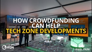 How Crowdfunding Can Help Tech Zone Developments - Pixel Park