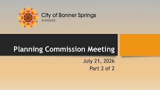 July 21, 2026 Planning Commission Meeting Part 2 of 2