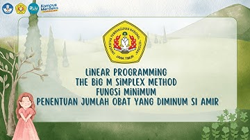 Linear Programming The Big M Simplex Method Fungsi Minimum (Kelas A, Kel. 7) Ganjil 2024