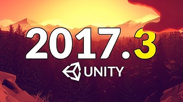 WHAT’S NEW IN UNITY 2017.3?