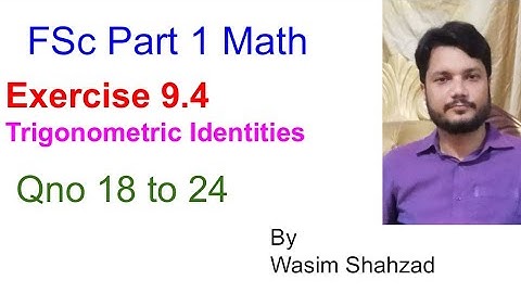 FSc part 1 math Ch 9 Ex 9.4 Qno 18 to 24 Trigonometric Identities 1styear ICS